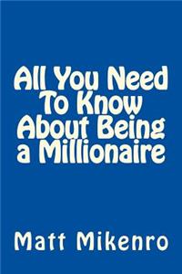 All You Need To Know About Being a Millionaire