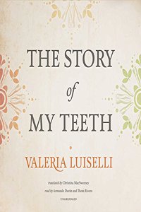 Story of My Teeth Lib/E