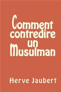 Comment contredire un musulman