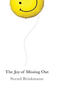 The Joy of Missing Out, The Art of Self-Restraint in an Age of Excess