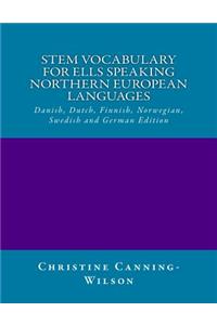 STEM VOCABULARY FOR ELLs SPEAKING NORTHERN EUROPEAN LANGUAGES