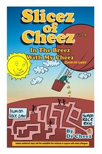 Slizes Of Cheez