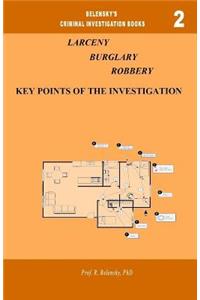 Larceny, burglary, robbery. Key points of the investigation