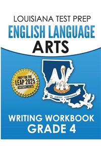 LOUISIANA TEST PREP English Language Arts Writing Workbook Grade 4