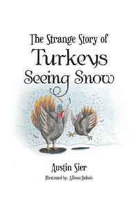 The Strange Story of Turkeys Seeing Snow
