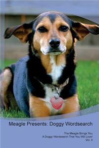 Meagle Presents: Doggy Wordsearch the Meagle Brings You a Doggy Wordsearch That You Will Love! Vol. 4