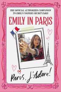 Emily in Paris: Paris, J'Adore!