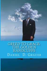 Greed to Grace