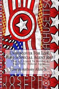 Undercover For Life. Who Is Special Agent Joe?