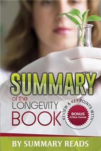 Summary of The Longevity Book: The Science of Aging, the Biology of Strength, and the Privilege of Time - Review & Key Points with BONUS Critics Corner