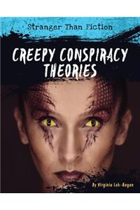 Creepy Conspiracy Theories