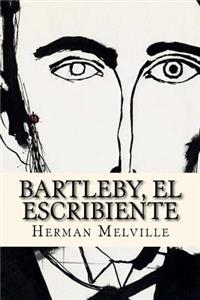 Bartleby, el Escribiente (Spanish Edition)