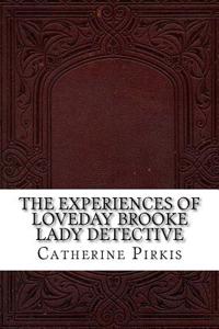 The Experiences of Loveday Brooke Lady Detective