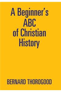 A Beginner's ABC of Christian History