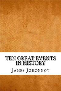 Ten Great Events in History