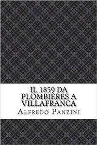 Il 1859 Da Plombieres a Villafranca