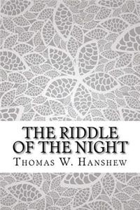 The Riddle of the Night