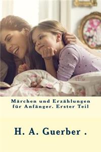 MÃ¤rchen Und ErzÃ¤hlungen FÃ¼r AnfÃ¤nger. Erster Teil