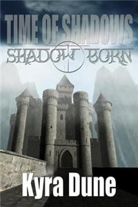 Shadow Born - Time of Shadows