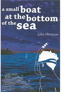 A Small Boat at the Bottom of the Sea