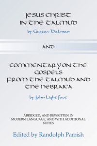 Jesus Christ in the Talmud and Commentary on the Gospels from the Talmud and the Hebraica