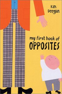 My First Book of Opposites (My First Book of Numbers)