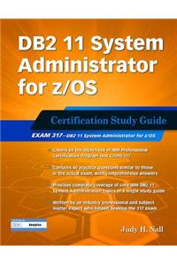 DB2 11 System Administrator for Z/Os: Certification Study Guide