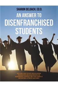 Answer to Disenfranchised Students