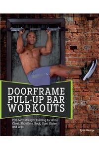 Doorframe Pull-Up Bar Workouts