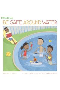 Be Safe Around Water