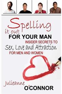Spelling It Out For Your Man