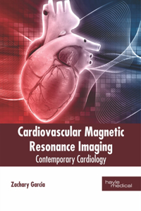 Cardiovascular Magnetic Resonance Imaging: Contemporary Cardiology