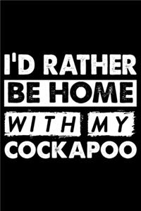 I'd Rather Be Home With My Cockapoo