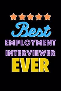 Best Employment Interviewer Evers Notebook - Employment Interviewer Funny Gift