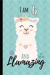 I Am 6 And Llamazing Journal