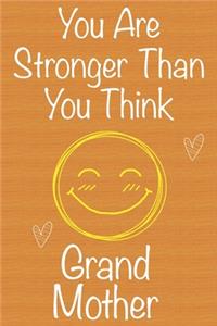 You Are Stronger Than You Think GrandMother
