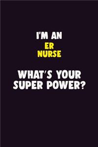 I'M An ER nurse, What's Your Super Power?