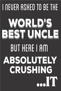 I Never Asked To Be The World's Best Uncle But Here I Am Absolutely Crushing It