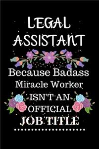 Legal assistant Because Badass Miracle Worker Isn't an Official Job Title