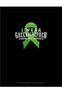 I Wear Green For My Nephew Cerebral Palsy Awareness