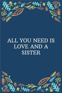 All You Need Is Love... And A Sister