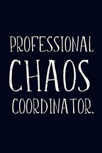Professional Chaos Coordinator