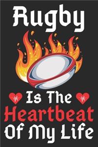 Rugby Is The Heartbeat Of My Life