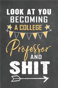 Look at You Becoming a College Professor and Shit