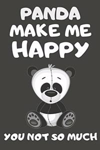 Panda Make Me Happy You Not So Much