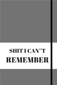 Shit I Can't Remember.