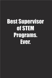 Best Supervisor of STEM Programs. Ever.
