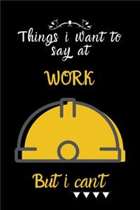 things i want to say at work but can't
