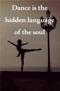 Dance Is The Hidden Language of The Soul