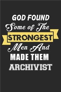 God Found Some Of The Strongest Men And Made Them Archivist